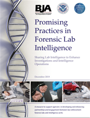 Image for Promising Practices in Forensic Lab Intelligence—Sharing Lab Intelligence to Enhance Investigations and Intelligence Operations 