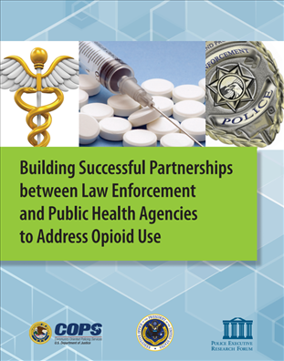 Image for Building Successful Partnerships between Law Enforcement and Public Health Agencies to Address Opioid Use