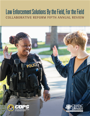 Image for Law Enforcement Solutions By the Field, For the Field: Collaborative Reform Fifth Annual Review