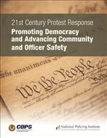 Image for 21st Century Protest Response: Promoting Democracy and Advancing Community and Officer Safety