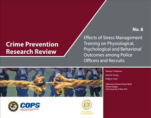 Image for Crime Prevention Research Review: Effects of Stress Management Training on Physiological, Psychological and Behavioral Outcomes Among Police Officers and Recruits