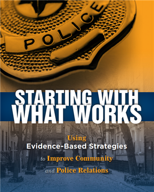 Image for Starting With What Works: Using Evidence-Based Strategies to Improve Community and Police Relations