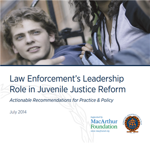 Image for Law Enforcement’s Leadership Role in Juvenile Justice Reform: Actionable Recommendations for Practice & Policy