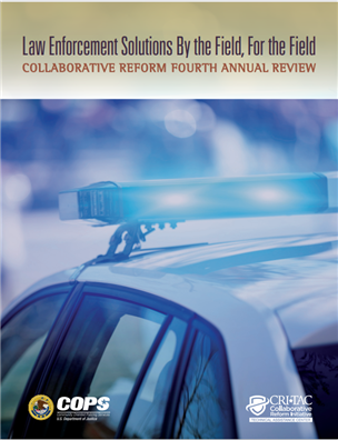 Image for Law Enforcement Solutions By the Field, For the Field: Collaborative Reform Fourth Annual Review