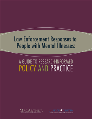 Image for Law Enforcement Responses to People with Mental Illnesses: A Guide to Research-Informed Policy and Practice