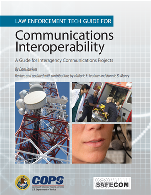 Image for Law Enforcement Tech Guide for Communications Interoperability: A Guide for Interagency Communications Projects