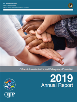 Image for Office of Juvenile Justice and Delinquency Prevention 2019 Annual Report