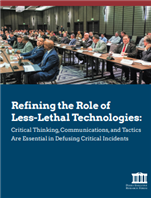 Image for Refining the Role of Less-Lethal Technologies: Critical Thinking, Communications, and Tactics Are Essential in Defusing Critical Incidents