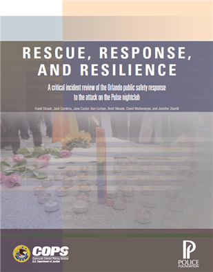 Image for Rescue, Response, and Resilience: A critical incident review of the Orlando public safety response to the attack on Pulse nightclub
