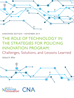 Image for The Role of Technology In The Strategies for Policing Innovation Program: Challenges, Solutions and Lessons Learned, Hardware Edition