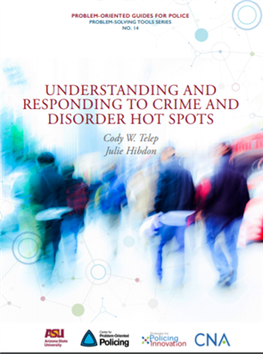 Image for Problem-Oriented Guides for Police: Understanding and Responding to Crime and Disorder Hot Spots