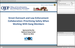 Image for Street Outreach and Law Enforcement Collaboration: Prioritizing Safety When Working With Gang Members