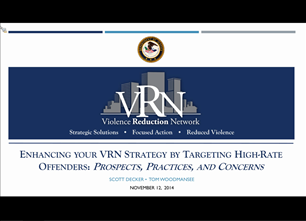 Image for VRN Webinar: Enhancing Your VRN Strategy by Targeting High-Rate Offenders: Prospects, Practices, and Concerns